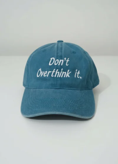 Don’t Overthink It - Cap